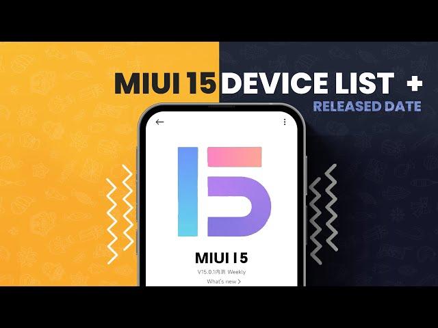  MIUI 15 Release Date - Confirmed & Supported Devices 