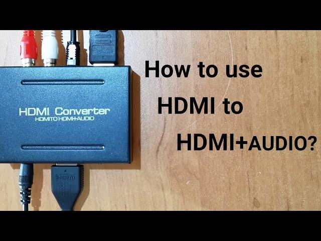 HDMI Audio Extractor: Converter HDMI to HDMI + Audio L/R and SPDIF optical