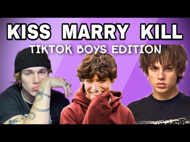 Kiss, Marry, Kill | Tiktok Boys Edition