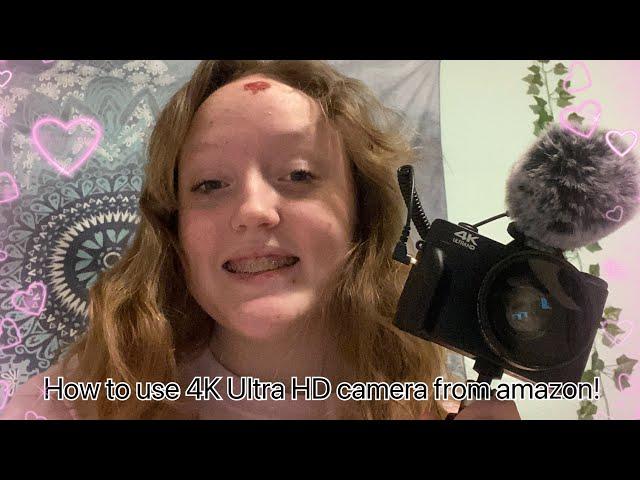 How to use 4K Ultra HD Amazon camera! | Alexandra Crocker