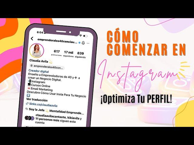 Cómo COMENZAR en INSTAGRAM: ¡Optimiza tu Perfil!