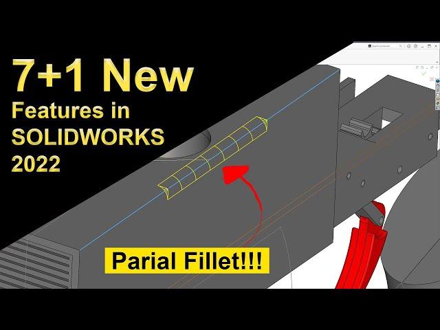 8 new Features that you'll love in SOLIDWORKS 2022