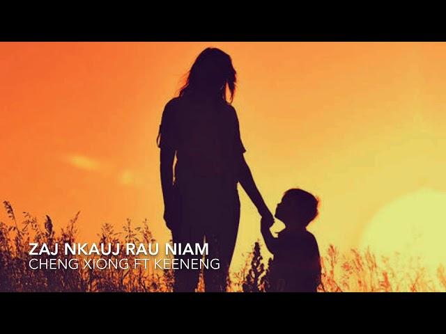 Cheng Xiong Ft Keeneng - Zaj Nkauj Rau Niam