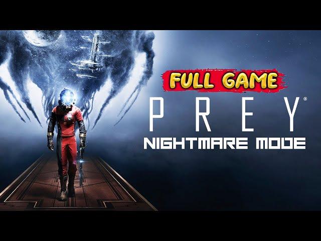 PREY - HARDEST DIFFICULTY - Gameplay Walkthrough FULL GAME [1080p HD] - No Commentary