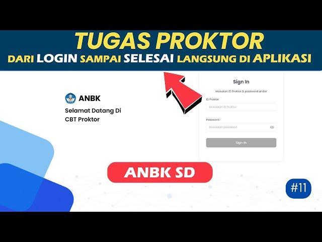 Tugas  Proktor Pada Pelaksaan ANBK SD Di Aplikasi Proktor Browser