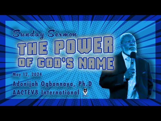 Dr. O: Sunday Message - The Power of God's Name - 051224 - AACTEV8 International