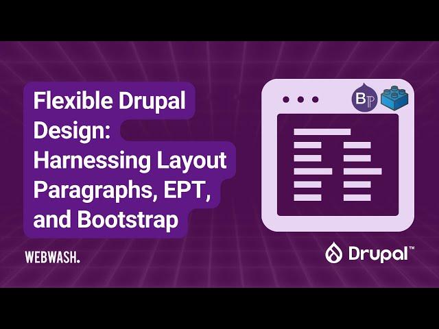 Flexible Drupal Design: Harnessing Layout Paragraphs, EPT, and Bootstrap