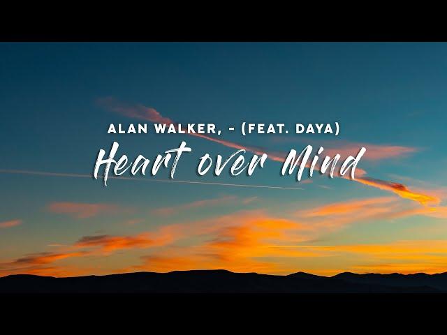 Alan Walker, Daya - Heart over Mind (Lyrics)