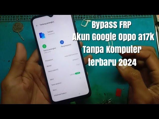 Bypass FRP Akun Google Oppo A17k tanpa komputer Terbaru 2024/lupa akun google