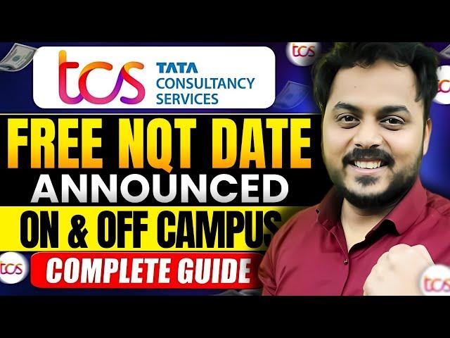 TCS Free NQT Date Announced | TCS ON Campus & TCS OFF Campus | Complete RoadMap