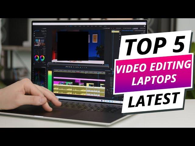 Top 5 Best Video Editing Laptops 2025