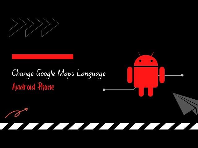 How to change the navigation language in Google Maps on Android