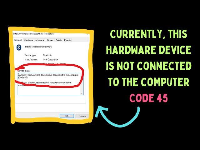 How to Fix Currently, this hardware device is not connected to the computer Code 45 on Windows 11