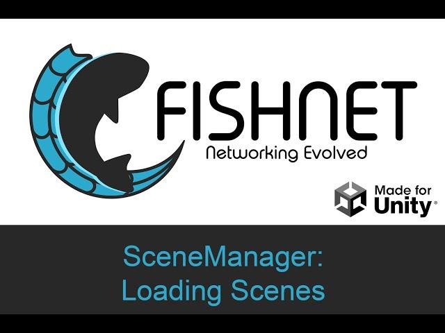 SceneManager Loading Scenes, Unity Multiplayer with Fish-Networking