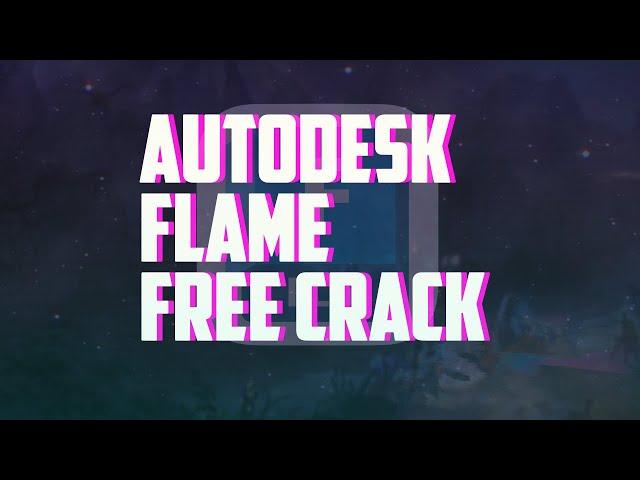 Autodesk Flame Crack 2023 - New Autodesk Flame Crack - Free Download