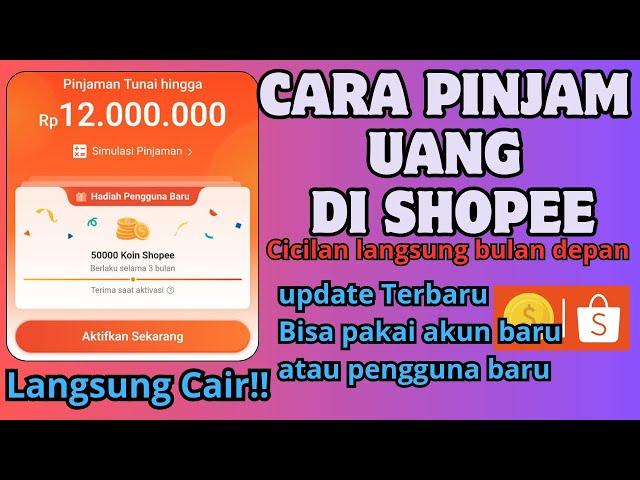 Cara pinjam uang di Shopee | pinjam uang di Shopee Akun baru