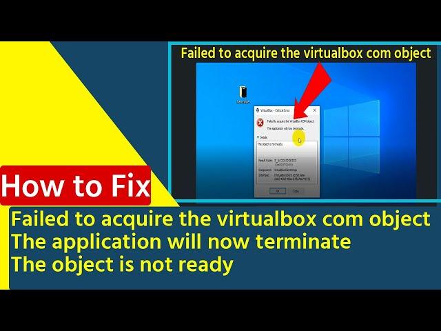 Failed to acquire the virtualbox com object windows