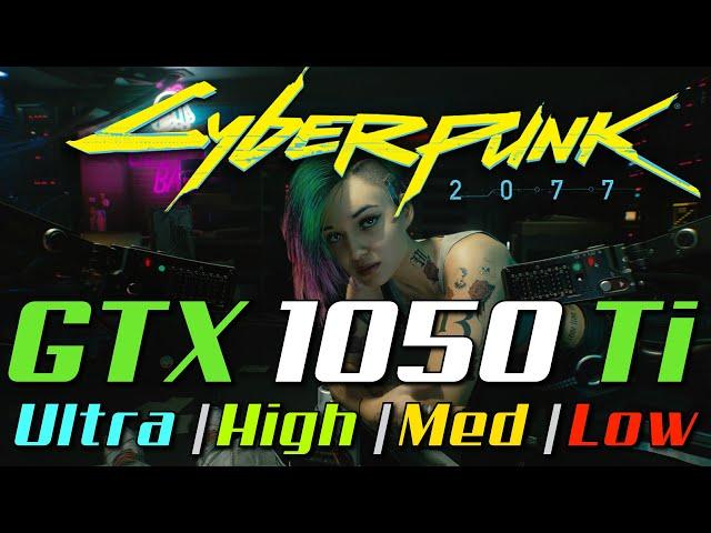 Cyberpunk 2077 vs. GTX 1050 Ti | All Settings | 1080p Test