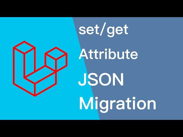 Laravel Migration Json Fields | Set and Get Attribute