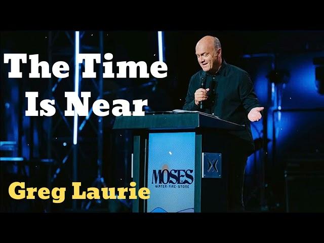 The Time Is Near (New) - Greg Laurie Missionary