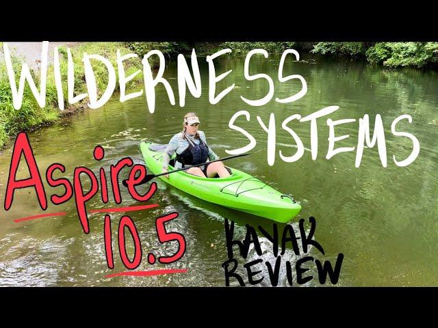 Wilderness Systems Aspire 10.5 Kayak Review