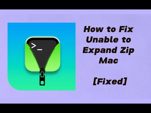 How to Fix Unable to Expand Zip Mac | [Fixed]