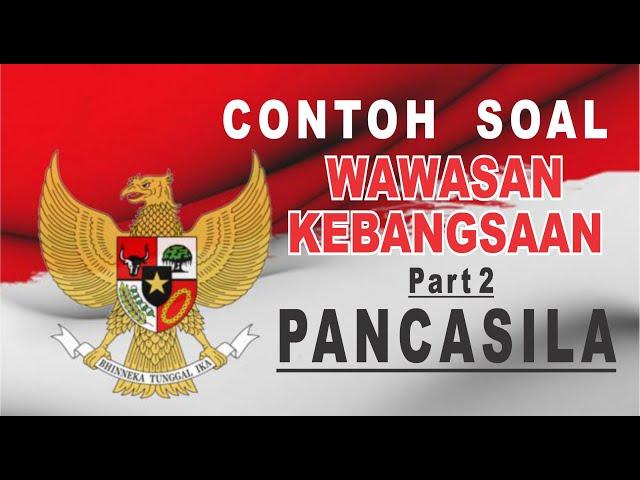 Part 2 CONTOH SOAL TES PPK PPS WAWASAN KEBANGSAAN SERI: PANCASILA