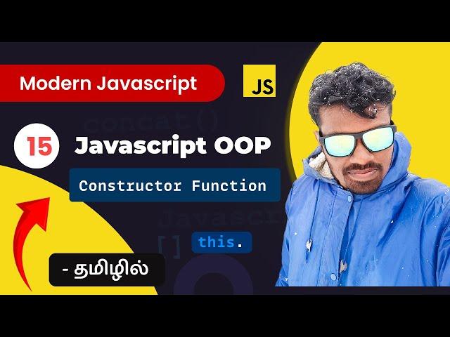 #15 - Intro to OOP & Javascript Constructor Functions - (தமிழில்) |  Modern JavaScript in Tamil