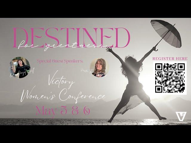 DESTINED ... For Greatness!  Victory Women's Conference 2023