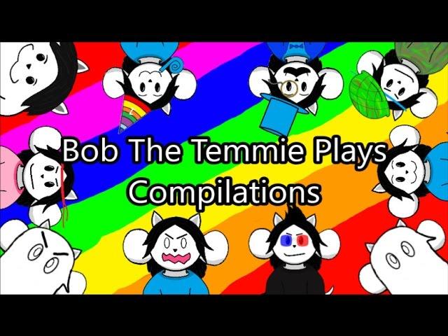 Bob The Temmie Plays Compilation - 50 Subscriber Special (Highlights)