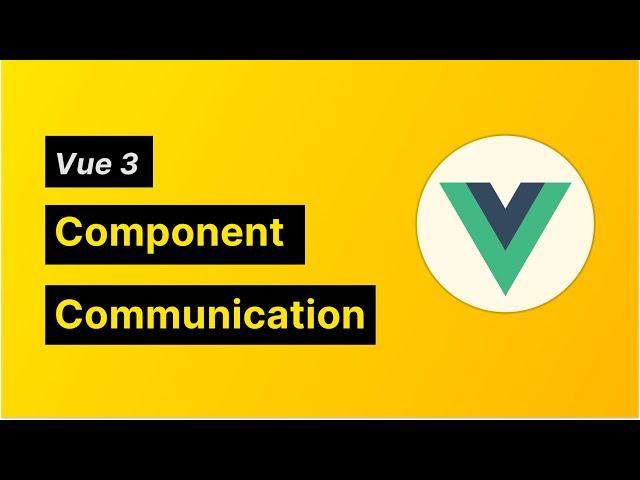 Vue 3 component communication: parent, child, and sibling components