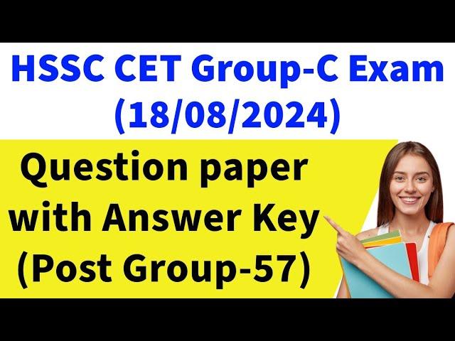 Haryana CET C (post group-57) mains exam official answer key 18/08/2024 | HSSC CET C group paper