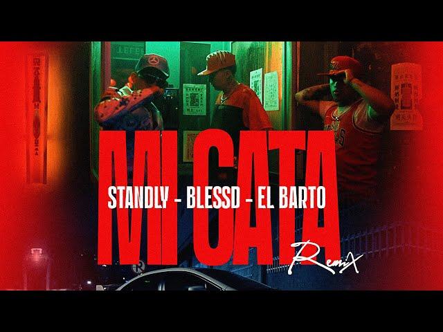 BLESSD  STANDLY  EL BARTO | MI GATA REMIX  ( VIDEO OFICIAL )