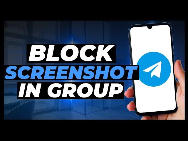 How to Block Screenshot on Telegram Group