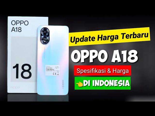 Update Harga Terbaru OPPO A18 Di Bulan Maret 2024