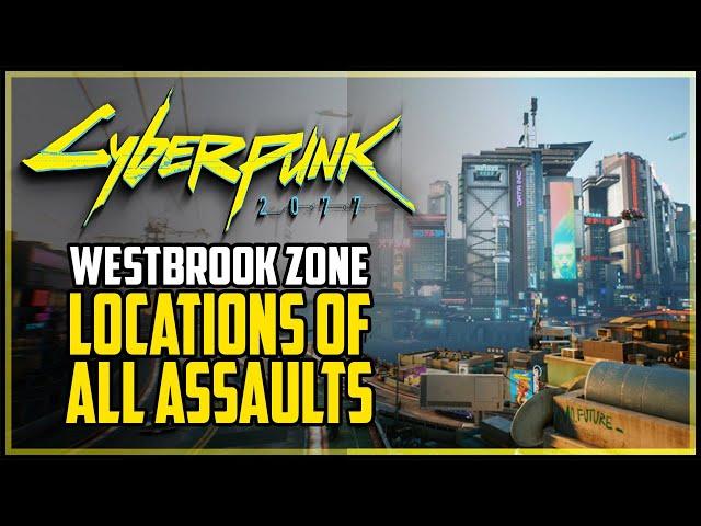 Westbrook All Assaults In Progress Locations Cyberpunk 2077 (It's Elementary Trophy)