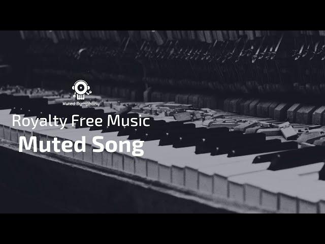 Muted Song by Muted Symphony - Emotional Music for the spirit in this troubled times.