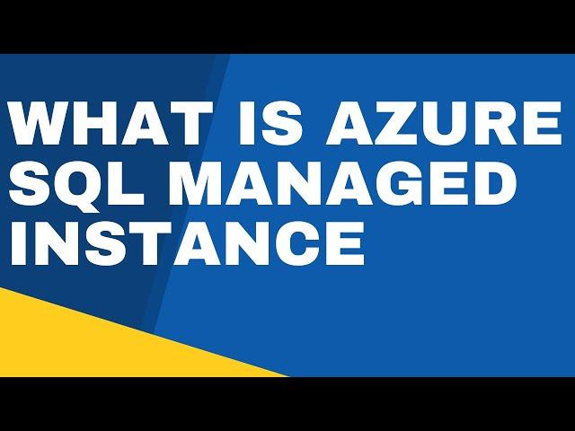 WHAT IS AZURE SQL MANAGED INSTANCE