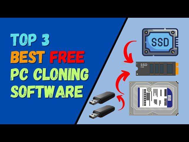 Top 3 Best Free PC Cloning Software to Easily Clone Disk