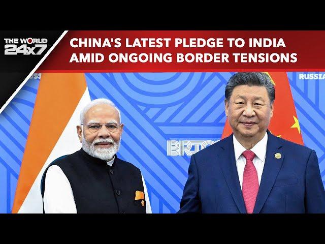 India China Latest News | China's Latest Pledge To India Amid Ongoing Border Tensions