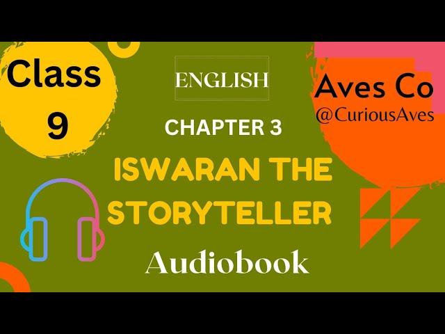 'Iswaran the Storyteller' Class 9 - Chapter 3 NCERT English Audiobook