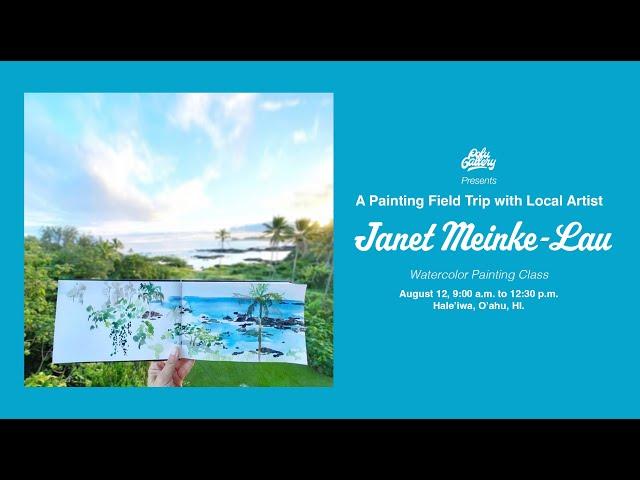 A Painting Field Trip with Local Artist Janet Meinke-Lau, Haleiwa, Hawaii