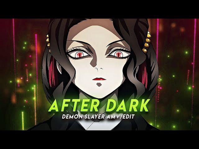 After Dark I Demon Slayer [AMV/Edit] Quick Edit !