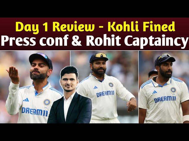 Live from MCG - Day 1 Review - Virat Kohli Fined - Rohit's captiancy - Shubman Gill - Bumrah & PC