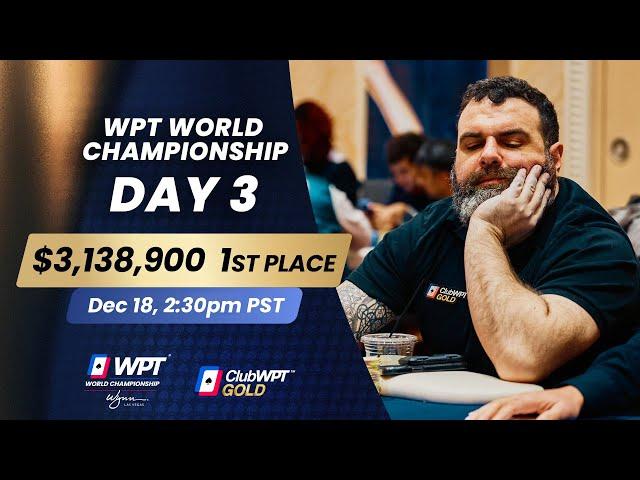 $23,000,000 WPT World Championship - Day 3