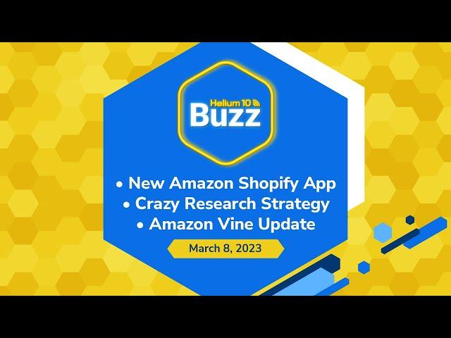 New Amazon Shopify App, Crazy Research Strategy, & Amazon Vine Update | Weekly Buzz 3/8/23