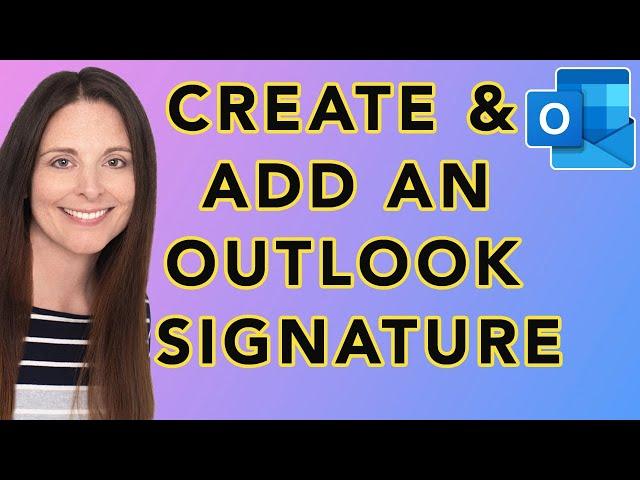 How To Create An Outlook Email Signature - Add A Professional Signature to Outlook Email