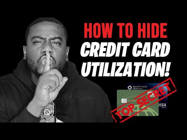 HOW TO HIDE CREDIT CARD UTILIZATION | SECRETS TO HOW TO INCREASE CREDIT SCORE FAST |