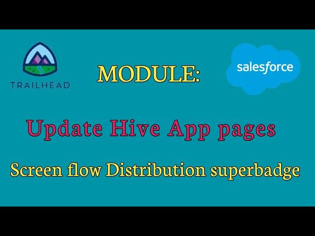 Screen flow Distribution superbadge unit | Update Hive App pages|Salesforce answers|Trailhead