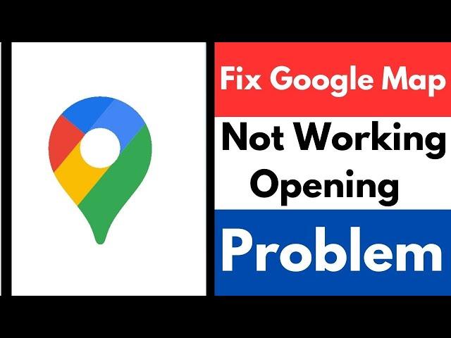 How To Fix Google Map Problem Google Map Not Working Google Map Not Opening